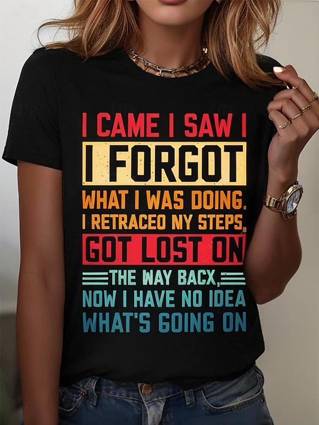 I Came I Saw I Forgot What I Was Doing Sarcastic Women's T